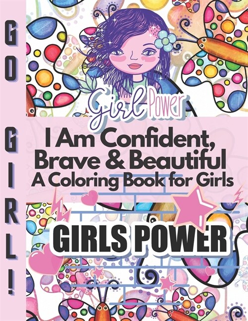 I Am Confident, Brave & Beautiful A Coloring Book for Girls: Positive, educational and fun a great gift for any girl (Paperback)