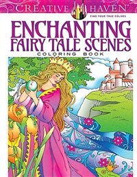 Creative Haven Enchanting Fairy Tale Scenes Coloring Book (Paperback)
