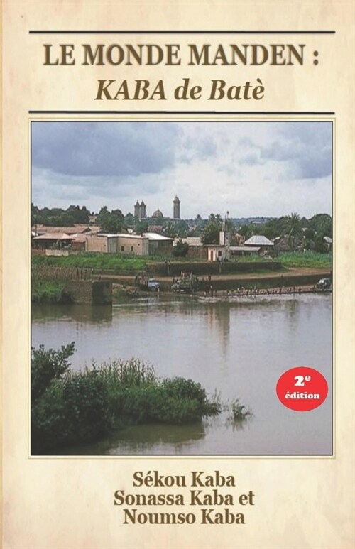 Le Monde Manden: KABA de Bat? 2e ?ition (Paperback)