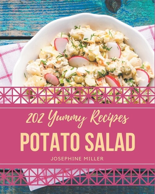 202 Yummy Potato Salad Recipes: A Timeless Yummy Potato Salad Cookbook (Paperback)