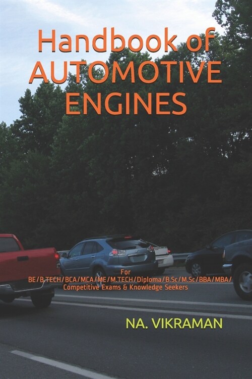 Handbook of AUTOMOTIVE ENGINES: For BE/B.TECH/BCA/MCA/ME/M.TECH/Diploma/B.Sc/M.Sc/BBA/MBA/Competitive Exams & Knowledge Seekers (Paperback)