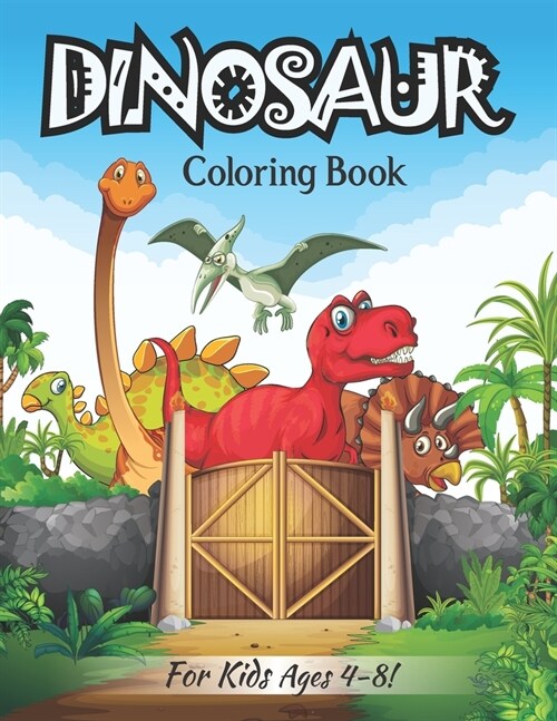 Dinosaur Coloring Book For Kids Ages 4-8!: Fun And Coloring Perfect For Kids (Volume 2) (Paperback)
