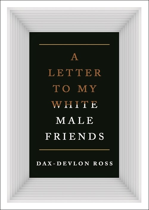 Letters to My White Male Friends (Hardcover)