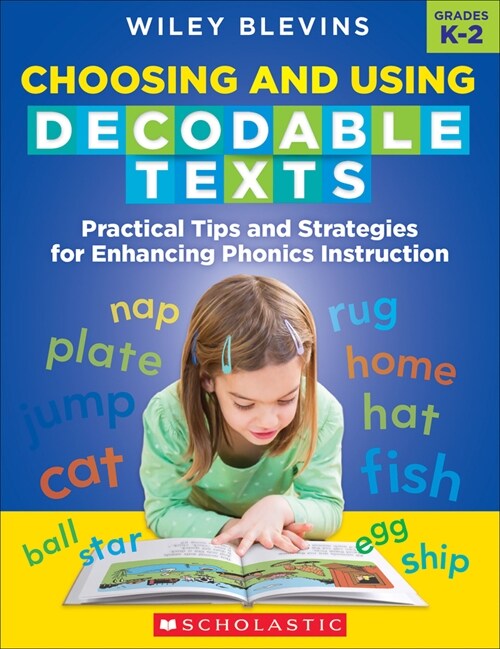 Choosing and Using Decodable Texts: Practical Tips and Strategies for Enhancing Phonics Instruction (Paperback)
