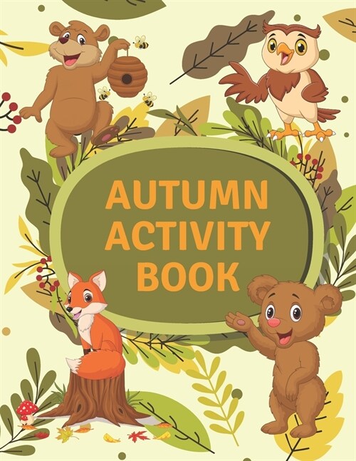 Autumn Activity Book: A Fun Activity Workbook For KIds With Games Learning Relaxing Gifts I Spy Match Shadow Spot Differences Maze Crossword (Paperback)