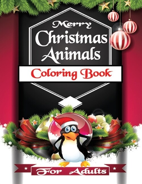 Merry Christmas Animals Coloring Book For Adults: A Christmas Coloring Book For Adults (Paperback)