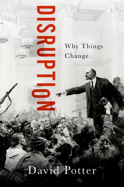 Disruption: Why Things Change (Hardcover)