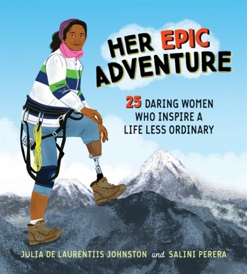 Her Epic Adventure: 25 Daring Women Who Inspire a Life Less Ordinary (Hardcover)