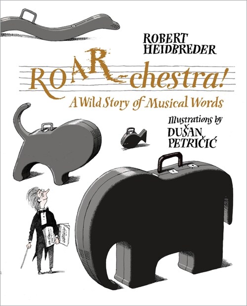 Roar-Chestra!: A Wild Story of Musical Words (Hardcover)