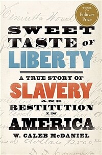 Sweet Taste of Liberty: A True Story of Slavery and Restitution in America (Paperback)