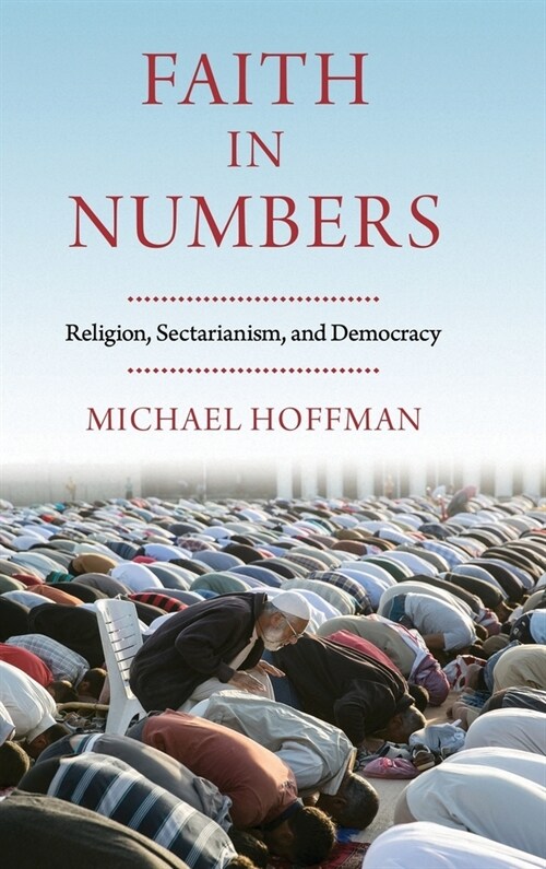 Faith in Numbers: Religion, Sectarianism, and Democracy (Hardcover)