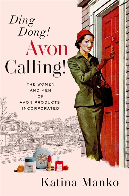 Ding Dong! Avon Calling!: The Women and Men of Avon Products, Incorporated (Hardcover)