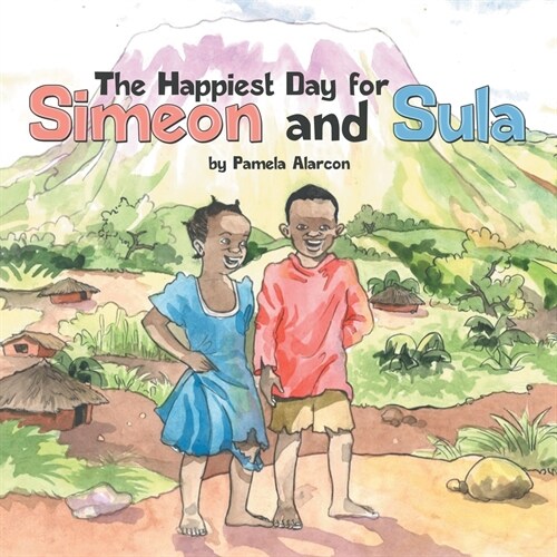 The Happiest Day for Simeon and Sula (Paperback)