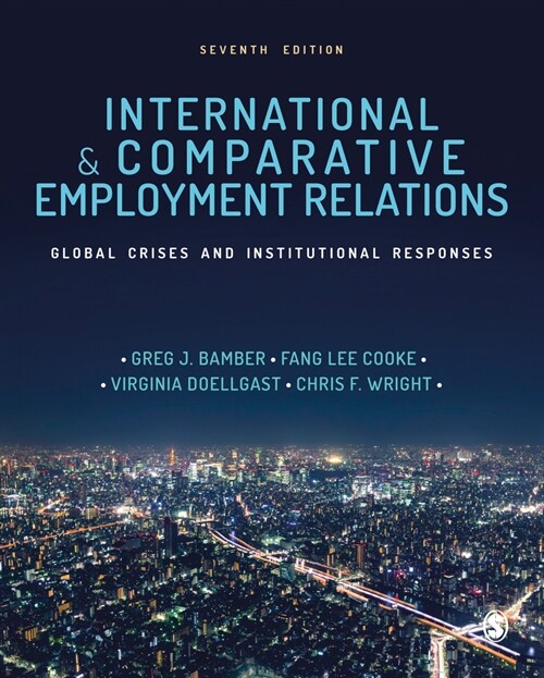 International and Comparative Employment Relations : Global Crises and Institutional Responses (Paperback, 7 Revised edition)