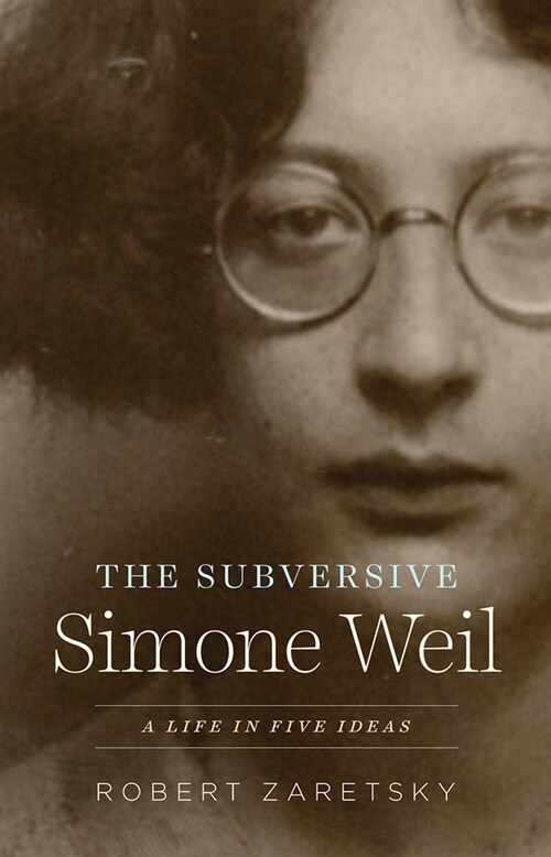 [중고] The Subversive Simone Weil: A Life in Five Ideas (Hardcover)