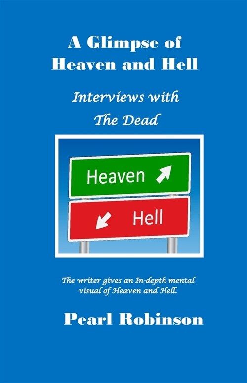 A Glimspe of Heaven and Hell: Interviews With the Dead (Paperback)
