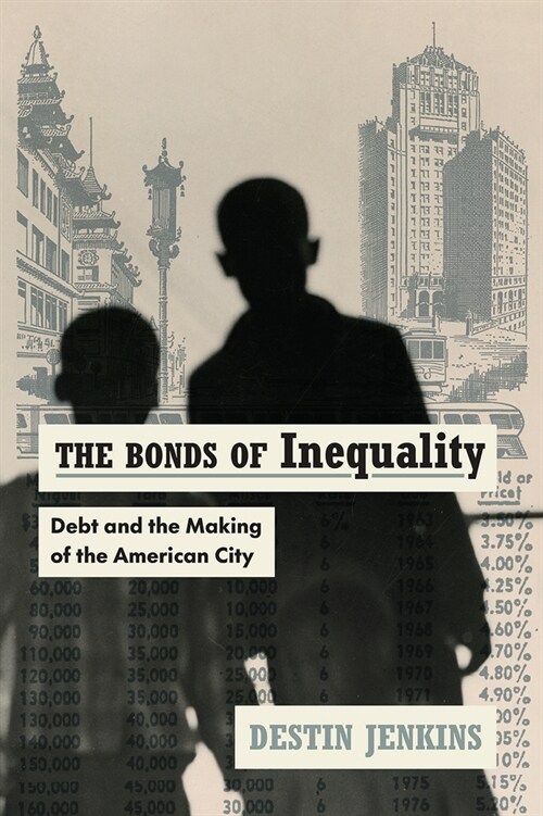 The Bonds of Inequality: Debt and the Making of the American City (Hardcover)