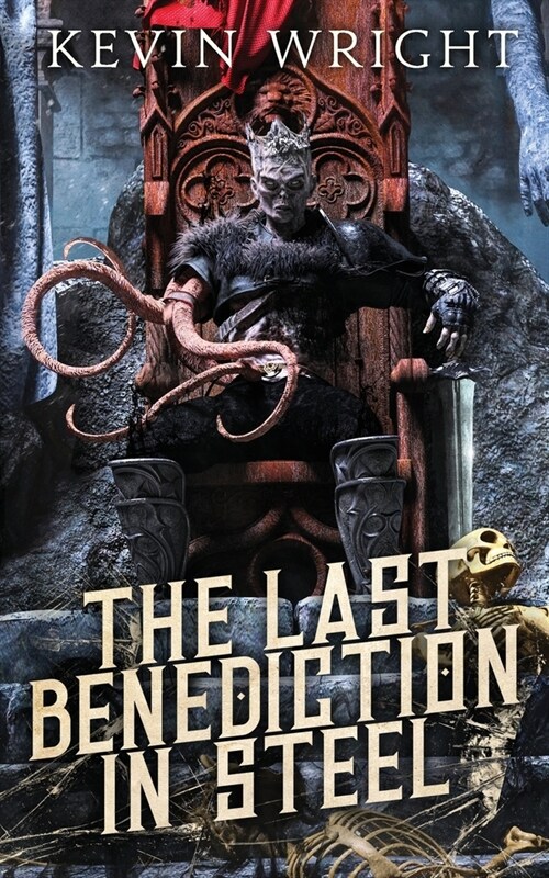 The Last Benediction in Steel: Book II. The Serpent Knight Saga (Paperback)