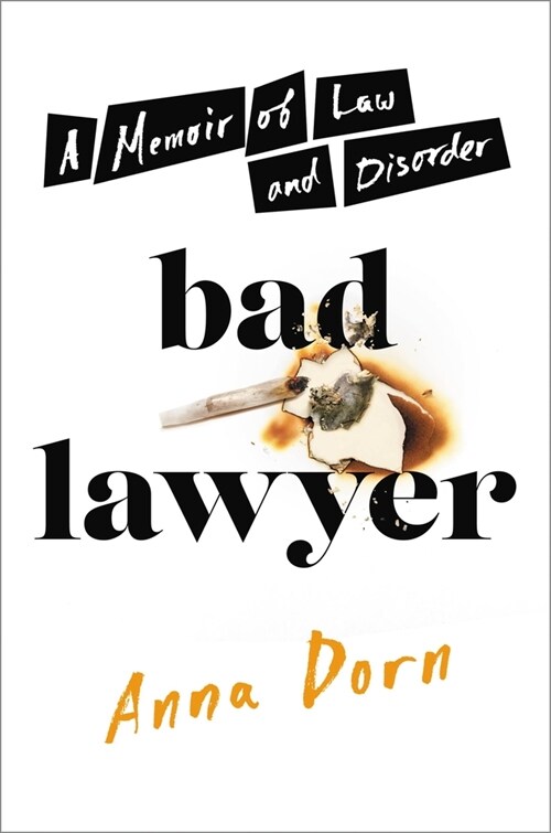 Bad Lawyer: A Memoir of Law and Disorder (Hardcover)