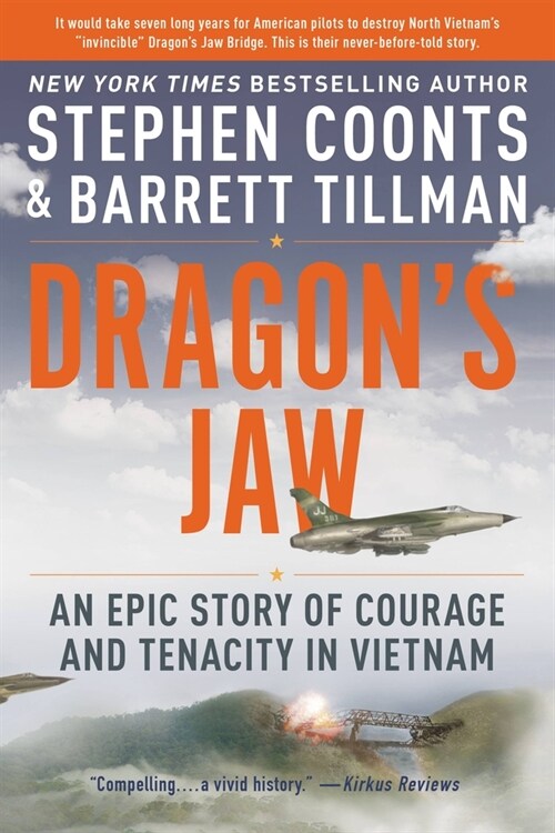 Dragons Jaw: An Epic Story of Courage and Tenacity in Vietnam (Paperback)