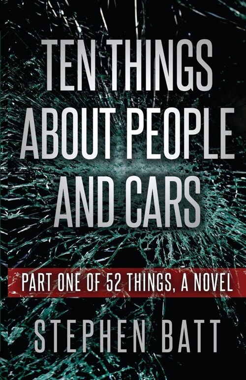 Ten Things About People and Cars: Part One of 52 Things, a Novel (Paperback)