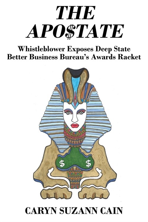 The Apo$tate: Whistleblower Exposes Deep State Better Business Bureaus Awards Racket (Paperback)