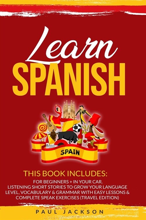 Learn Spanish: 2 Books in 1: Language Lessons with Short Stories for Beginners to Improve Your Grammar, Your Conversation Skills, and (Paperback)
