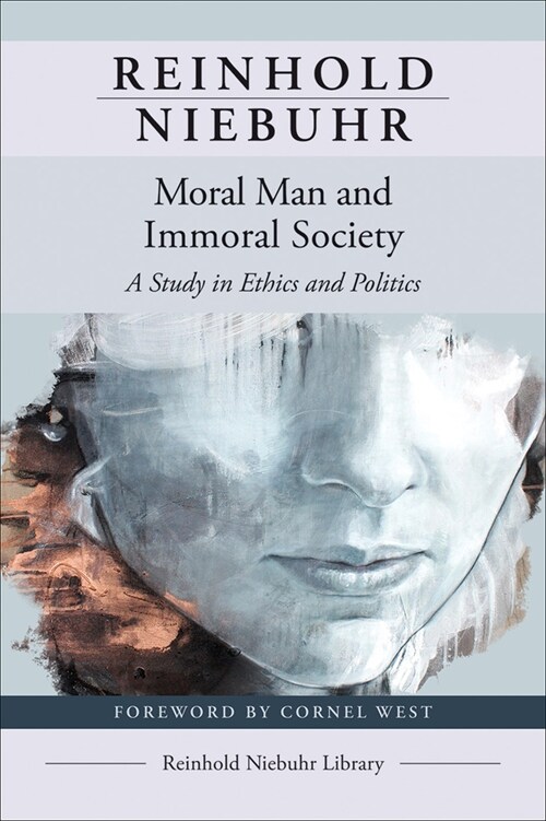 Moral Man and Immoral Society: A Study in Ethics and Politics (Paperback)