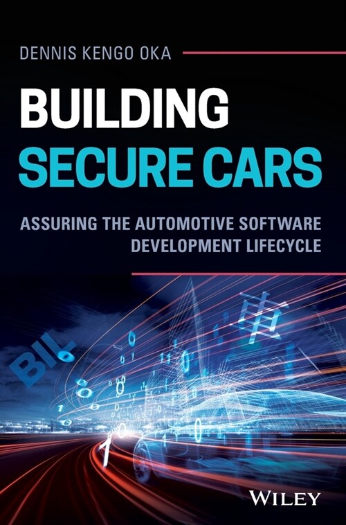 Building Secure Cars: Assuring the Automotive Software Development Lifecycle (Hardcover)