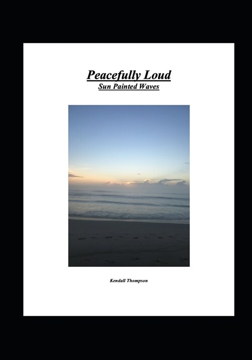Peacefully Loud: Sun Painted Waves (Paperback)