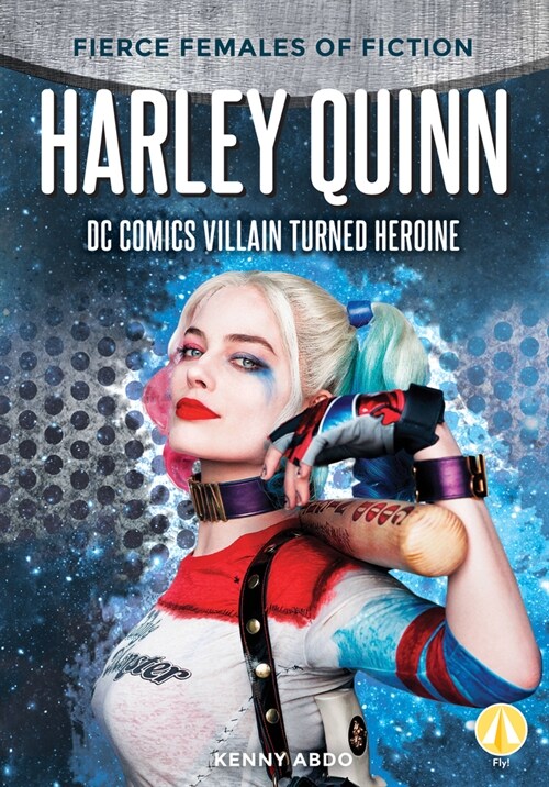 Harley Quinn: DC Comics Villain Turned Heroine (Library Binding)