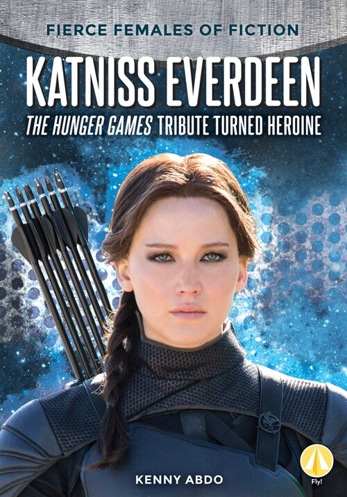 Katniss Everdeen: The Hunger Games Tribute Turned Heroine (Library Binding)