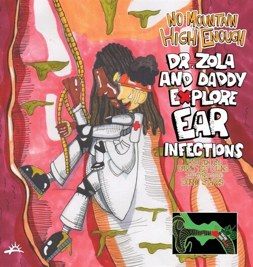 No Mountain High Enough: Dr. Zola and Daddy Explore Ear Infections (Hardcover)
