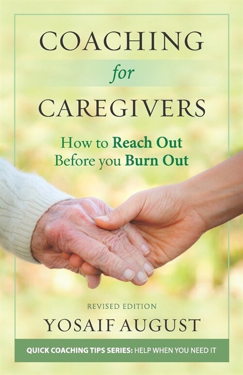 Coaching for Caregivers: How to Reach Out before You Burn Out (Paperback)