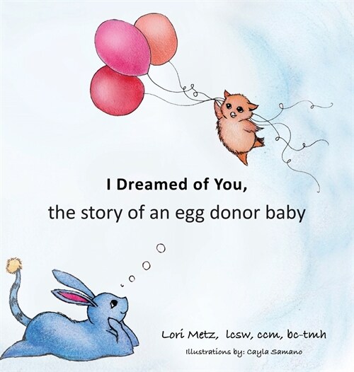 I Dreamed of You: the story of an egg donor baby (Hardcover)