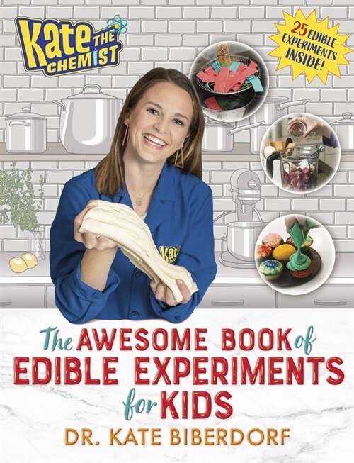 Kate the Chemist: The Awesome Book of Edible Experiments for Kids (Hardcover)