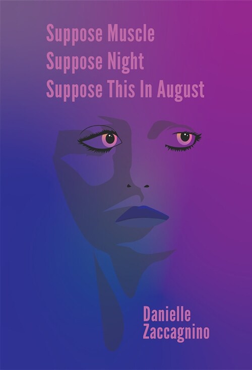 Suppose Muscle, Suppose Night, Suppose This in August (Paperback)