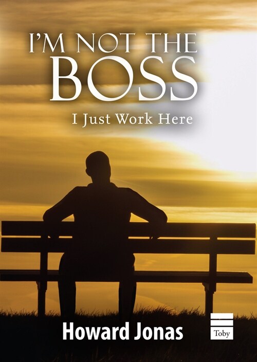 Im Not the Boss: I Just Work Here (Hardcover)