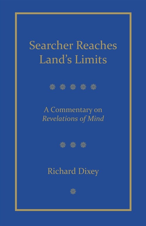 Searcher Reaches Lands Limits: A Commentary on Revelations of Mind (Paperback)