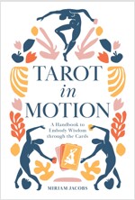 Tarot in Motion: A Handbook to Embody Wisdom Through the Cards (Paperback)