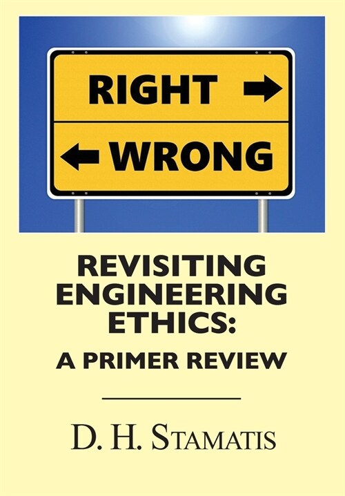 Revisiting Engineering Ethics: A Primer Review (Paperback)