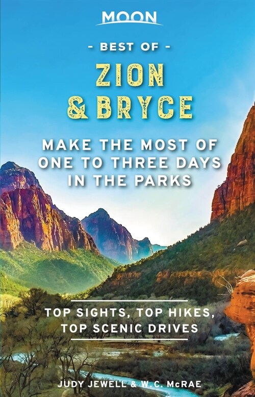 Moon Best of Zion & Bryce: Make the Most of One to Three Days in the Parks (Paperback)