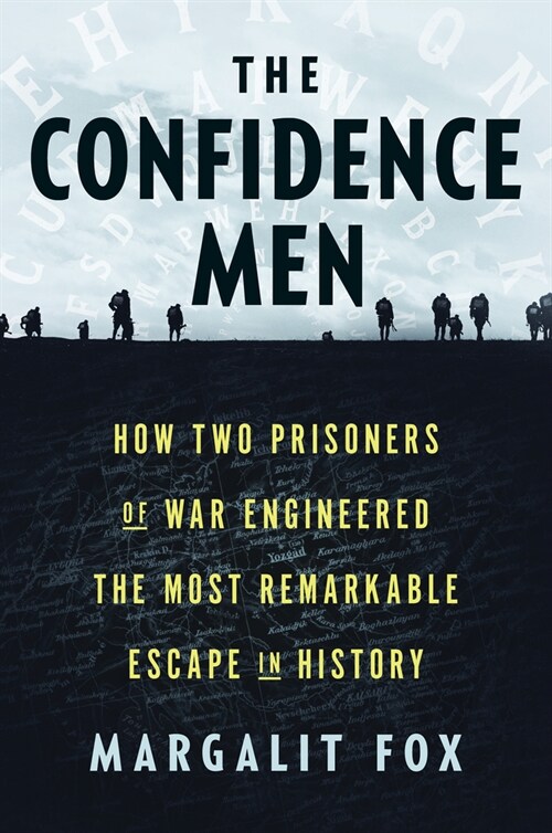 The Confidence Men: How Two Prisoners of War Engineered the Most Remarkable Escape in History (Hardcover)