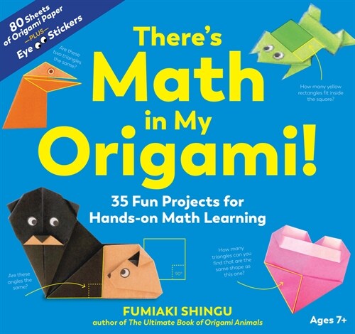Theres Math in My Origami!: 35 Fun Projects for Hands-On Math Learning (Paperback)