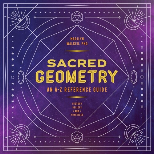 Sacred Geometry: An A-Z Reference Guide (Paperback)