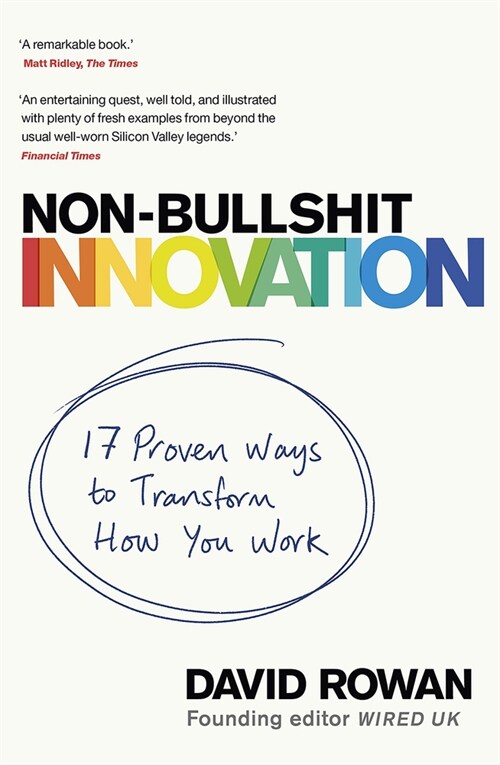 Non-Bullshit Innovation: Radical Ideas from the Worlds Smartest Minds (Paperback)