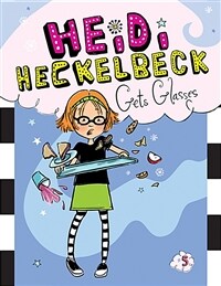 Heidi Heckelbeck Gets Glasses: #5 (Library Binding)