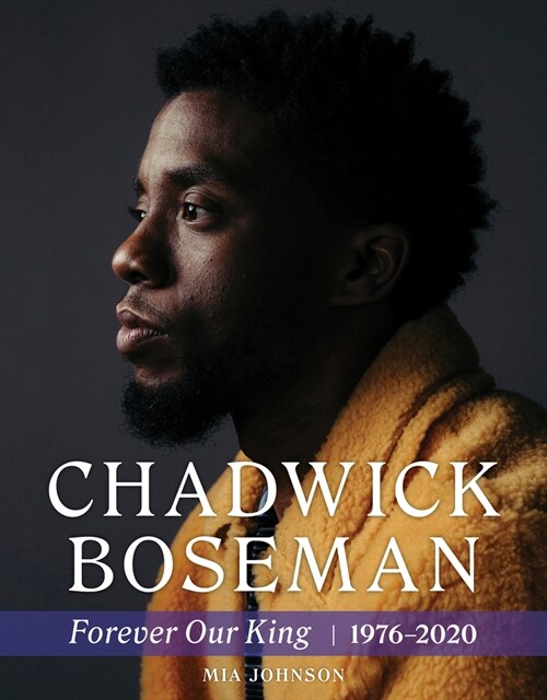 Chadwick Boseman: Forever Our King 1976-2020 (Paperback)