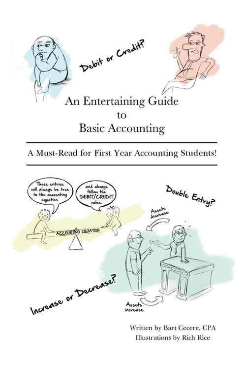 An Entertaining Guide to Basic Accounting: A Must Read for First Year Accounting Students (Paperback)