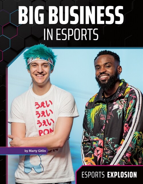 Big Business in Esports (Library Binding)